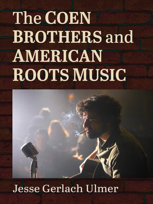 cover image of The Coen Brothers and American Roots Music